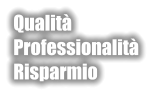 Qualità Professionalità Risparmio